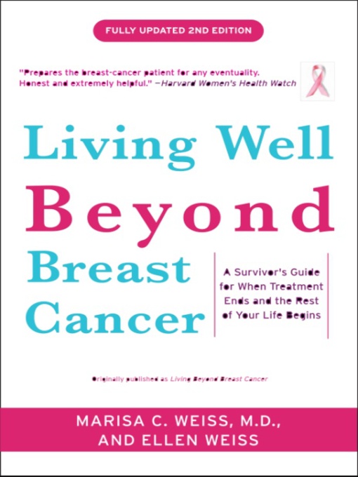 Title details for Living Well Beyond Breast Cancer by Marisa Weiss - Available